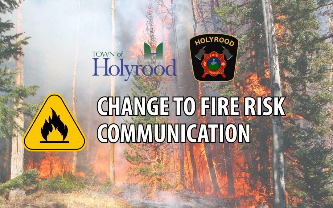 Change to Fire Risk Communication – Jurisdiction of Holyrood Fire Department
