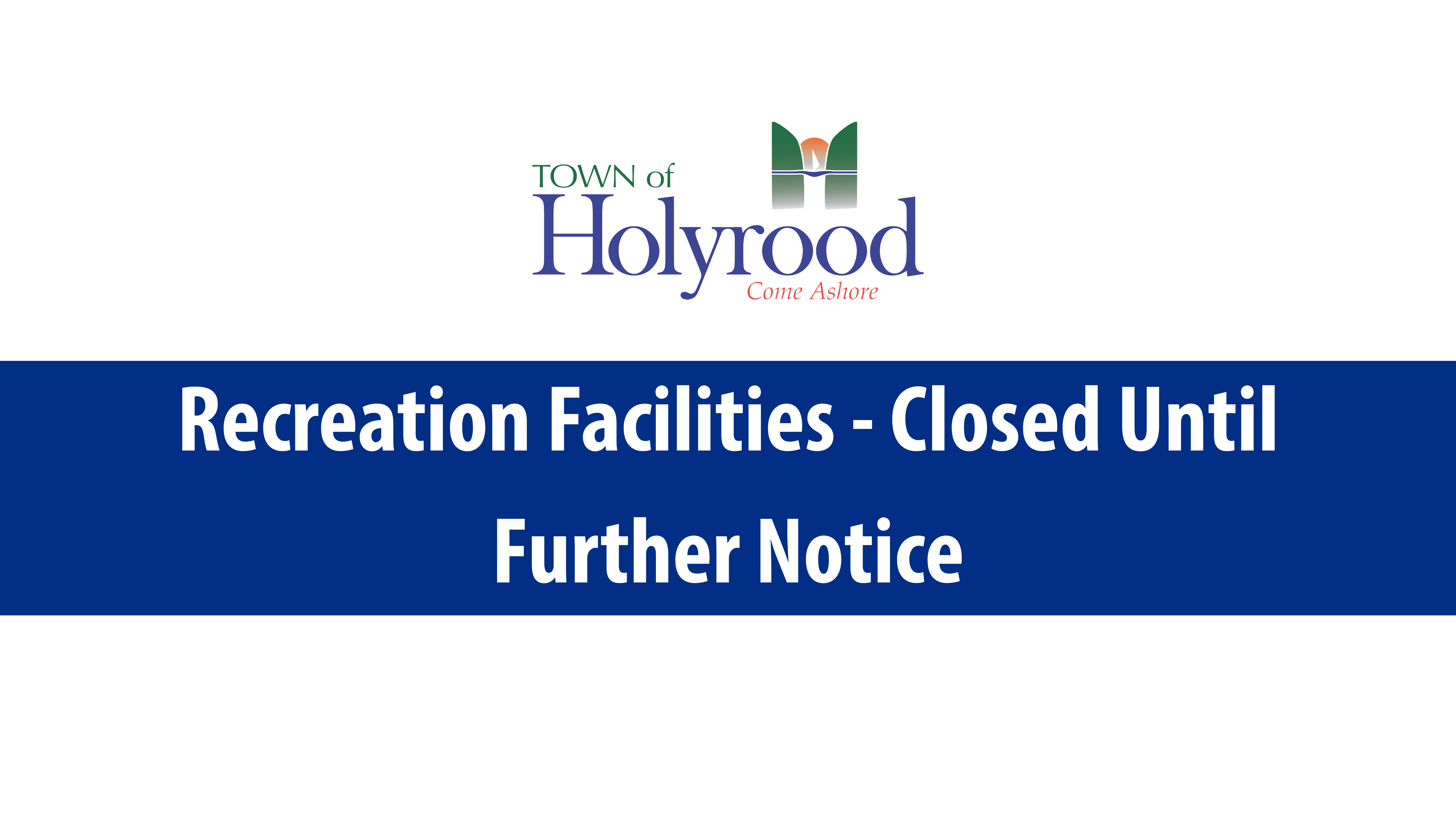 Recreation Facilities – Closed Until Further Notice