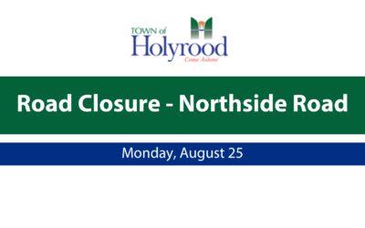 🚧 Road Closure Notice – Northside Road – Monday, August 25 🚧