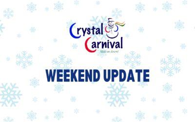 Crystal Carnival – Weekend Update