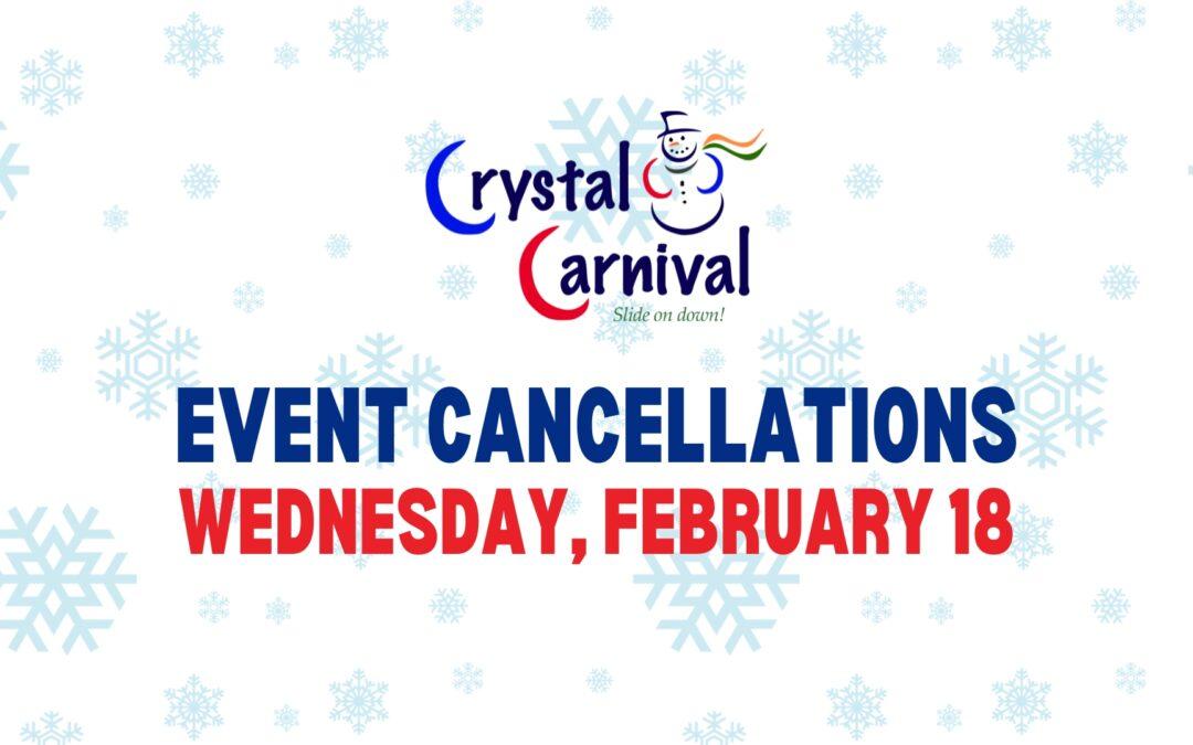 Crystal Carnival – Event Postponements – Wednesday, February 18