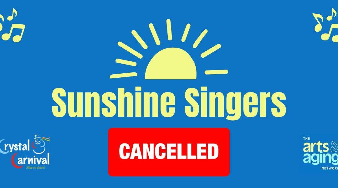 Crystal Carnival – Sunshine Singers Event – Cancellation